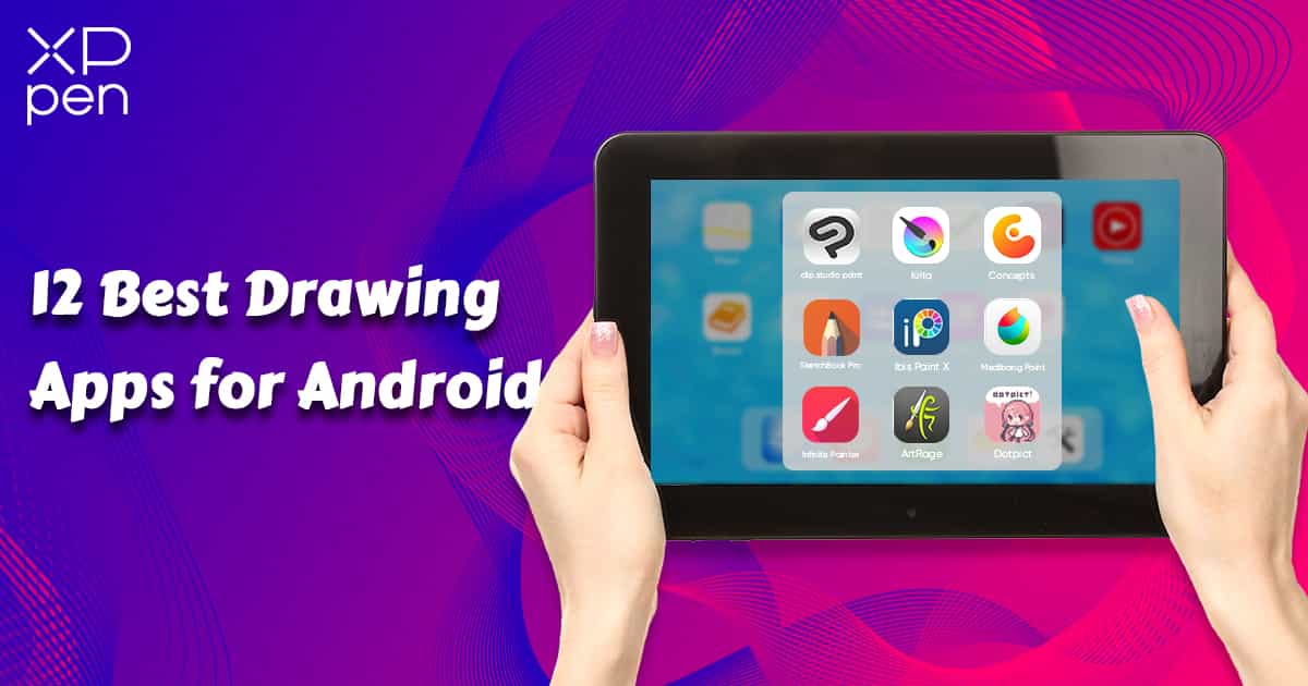 12 Best Drawing Apps for Android in 2024 XPPen